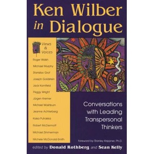 Ken Wilber in Dialogue: Conversations with Leading Transpersonal Thinkers | Stanley Krippner, Donald Rothberg, Sean Kelly (ISBN: 9780835607667)