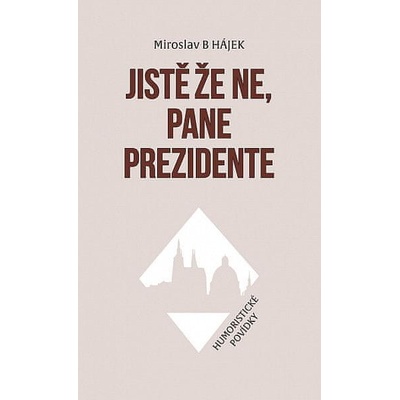 Jistě že ne, pane prezidente - Humoristické povídky
