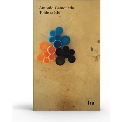 Tohle světlo - Antonio Gamoneda