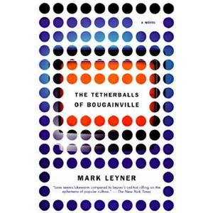 Tetherballs of Bougainville | Mark Leyner (ISBN: 9780679763499)