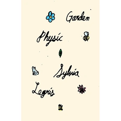 Garden Physic Legris SylviaPaperback