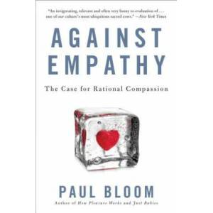 Against Empathy | Paul Bloom (ISBN: 9780062339348)