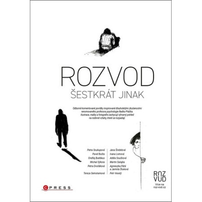 Rozvod šestkrát jinak - Petra Soukupová, Radek Ptáček, Pavel Bušta, Petra Dvořáková, Michal Sýkora, Tereza Semotamová, Ondřej Buddeus