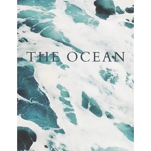 The Ocean: A Decorative Book │ Perfect for Stacking on Coffee Tables & Bookshelves │ Customized Interior Design & Hom | Decora Book Co (ISBN: 9781700289841)