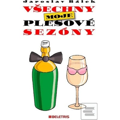 Všechny moje plesové sezóny - Jaroslav Bálek
