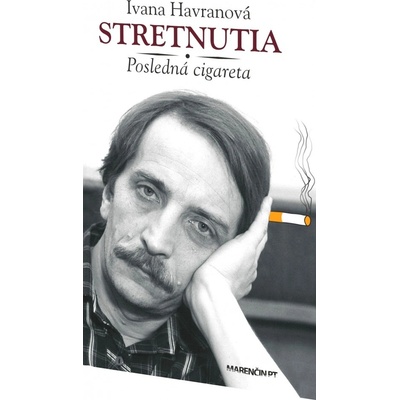 Stretnutia – posledná cigareta Ivana Havranová SK