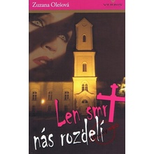 Len smrť nás rozdelí - Zuzana Olešová