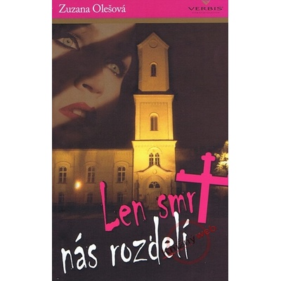 Len smrť nás rozdelí - Zuzana Olešová