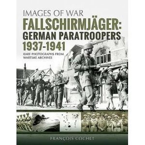 Fallschirmjager: German Paratroopers - 1937-1941 | Fran? ois Cochet (ISBN: 9781526740663)
