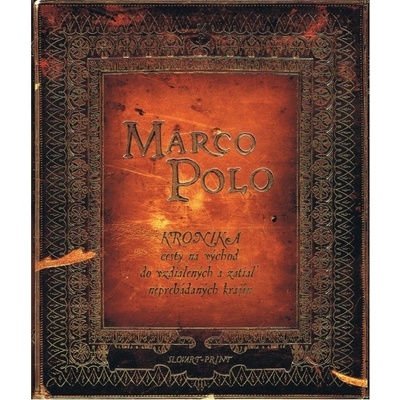Marco Polo - Kronika cesty na východ do vzdialených a zatiaľ neprebádaných krajín - Paulina Kielan
