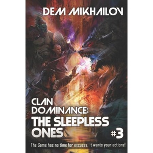 Clan Dominance: The Sleepless Ones #3: LitRPG Series (ISBN: 9788076191969)