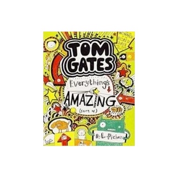 Everything's Amazing sort of Tom Gates PLiz Pichon