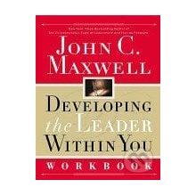 Developing the Leader Within You: Workbook - John C. Maxwell