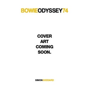 Bowie Odyssey 75 | Simon Goddard (ISBN: 9781915841568)