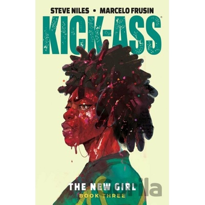 Kick-Ass: The New Girl 3 - Steve Niles, Marcelo Frusin (ilustrátor)