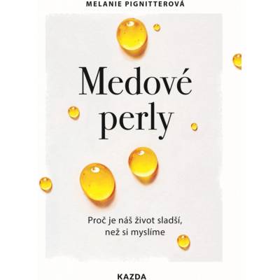 Melanie Pigniterová: Medové perly Provedení: Tištěná kniha