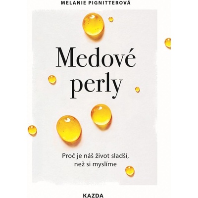 Melanie Pigniterová: Medové perly Provedení: Tištěná kniha
