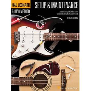 Hal Leonard Guitar Method - Setup & Maintenance: Learn to Properly Adjust Your Guitar for Peak Playability and Optimum Sound | Chad Johnson (ISBN: 9781423445821)