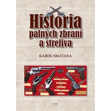 História palných zbraní a streliva - Karol Smatana