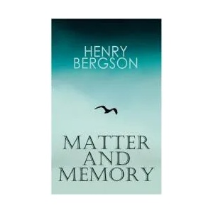 Matter and Memory | Bergson Henri Bergson, Paul Nancy Margaret Paul, Palmer W. Scott Palmer (ISBN: 9788026892441)