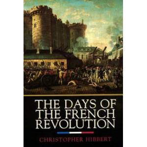 The Days of the French Revolution | Christopher Hibbert (ISBN: 9780688169787)