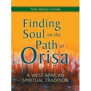 Finding Soul on the Path of Orisa | Tobe Melora Correal (ISBN: 9781580911498)