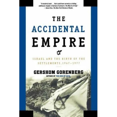 Accidental Empire | Gershom Gorenberg
