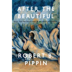 After the Beautiful | Robert B. Pippin (2015)