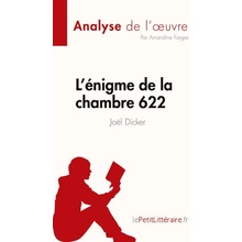 L'énigme de la chambre 622 de Joël Dicker Analyse de l'oeuvre