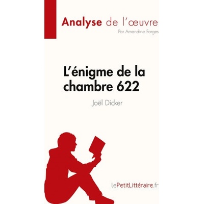 L'énigme de la chambre 622 de Joël Dicker Analyse de l'oeuvre