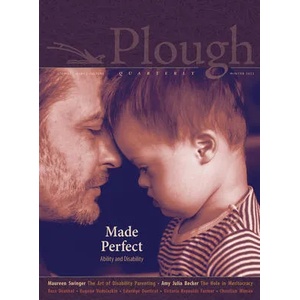 Plough Quarterly No. 30 - Made Perfect | Victoria Reynolds Farmer, Edwidge Danticat (ISBN: 9781636080499)