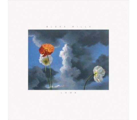 MILLS, BLAKE - LOOK LP