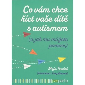 Co vám chce říct vaše dítě s autismem - Maja Toudal