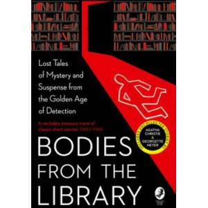 Bodies from the Library | Agatha Christie, Georgette Heyer, A. A. Milne, Nicholas Blake, Christianna Brand (ISBN: 9780008289256)