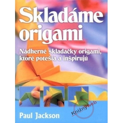 Skladáme origami - Paul Jackson