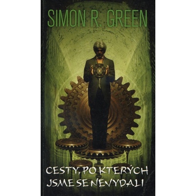 Cesty, po kterých jsme se nevydali - Green Simon R.