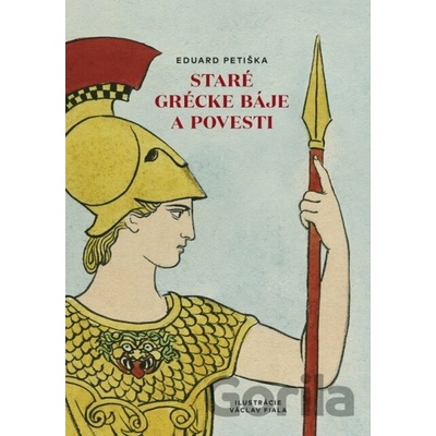 Staré grécke báje a povesti - Eduard Petiška, Václav Fiala (ilustrátor)