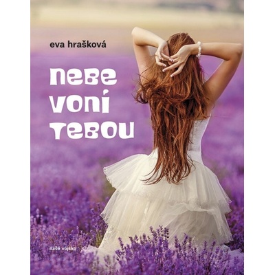 Nebe voní tebou - Eva Hrašková