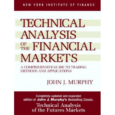 Technical Analysis of the Financial Markets - John Murphy