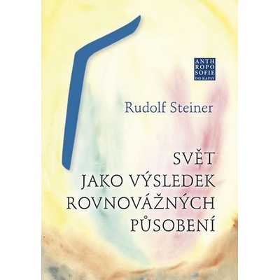 Svět jako výsledek rovnovážných působení - Rudolf Steiner