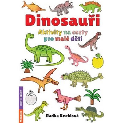 Dinosauři - Aktivity na cesty pro malé děti - Radka Kneblová