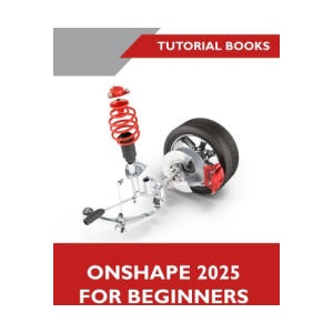 Onshape 2025 For Beginners (COLORED) | TUTORIAL BOOKS (ISBN: 9788199428911)