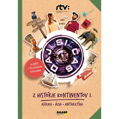 Daj si čas III. - Z histórie kontinentov I. Afrika, Ázia, Antarktída
