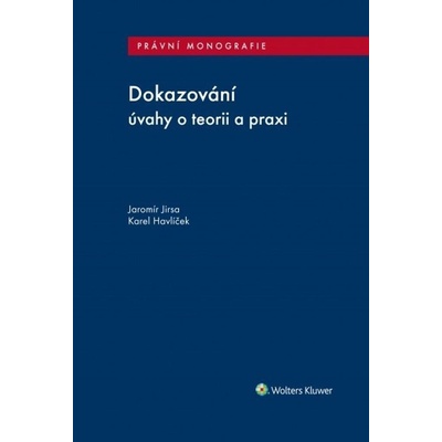 Dokazování - úvahy o teorii a praxi - Jaromír Jirsa