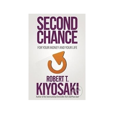 Second Chance: For Your Money, Your Life and Our World Kiyosaki Robert T.Paperback