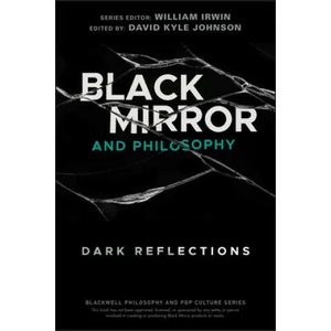 Black Mirror and Philosophy - Dark Reflections | Irwin (ISBN: 9781119578260)