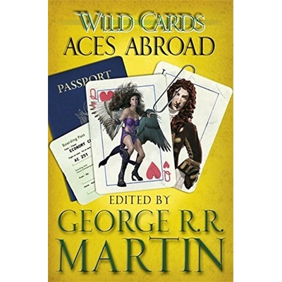 Wild Cards: Aces Abroad - Wild Cards 4 - George R.R. Martin