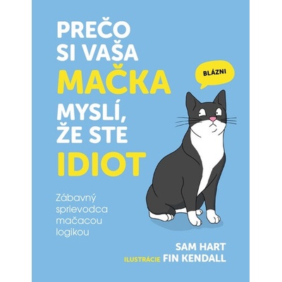 Prečo si vaša mačka myslí, že ste idiot