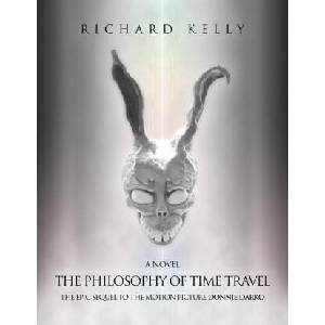 The Philosophy of Time Travel: The Epic Sequel to the Motion Picture Donnie Darko | KELLY RICHARD (2026)