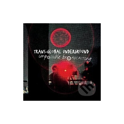 TRANS-GLOBAL UNDERGROUND: IMPOSSIBLE BROADCASTING CD